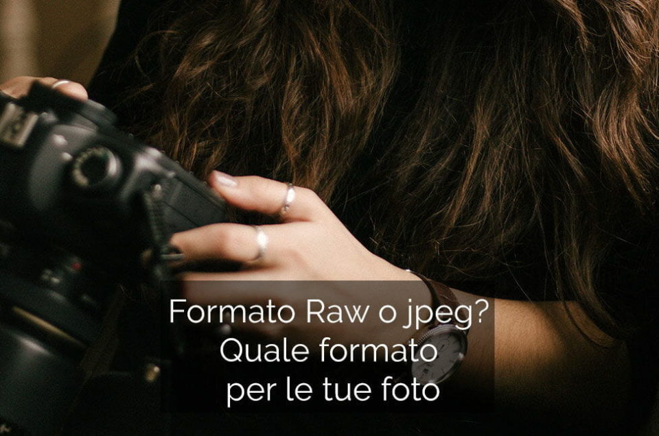 Formato Raw o jpeg?
